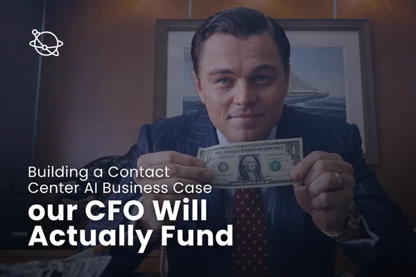Building a Contact Center AI Business Case Your CFO Will Actually Fund