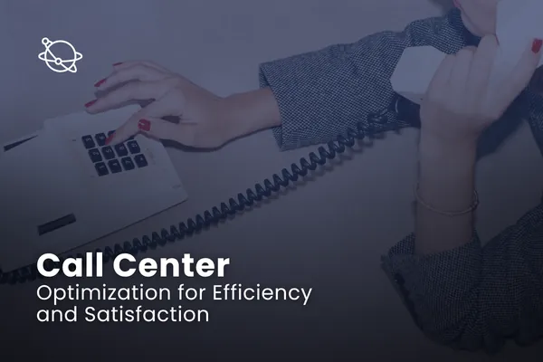 Call Center Optimization Strategies: Improve Efficiency and CSAT